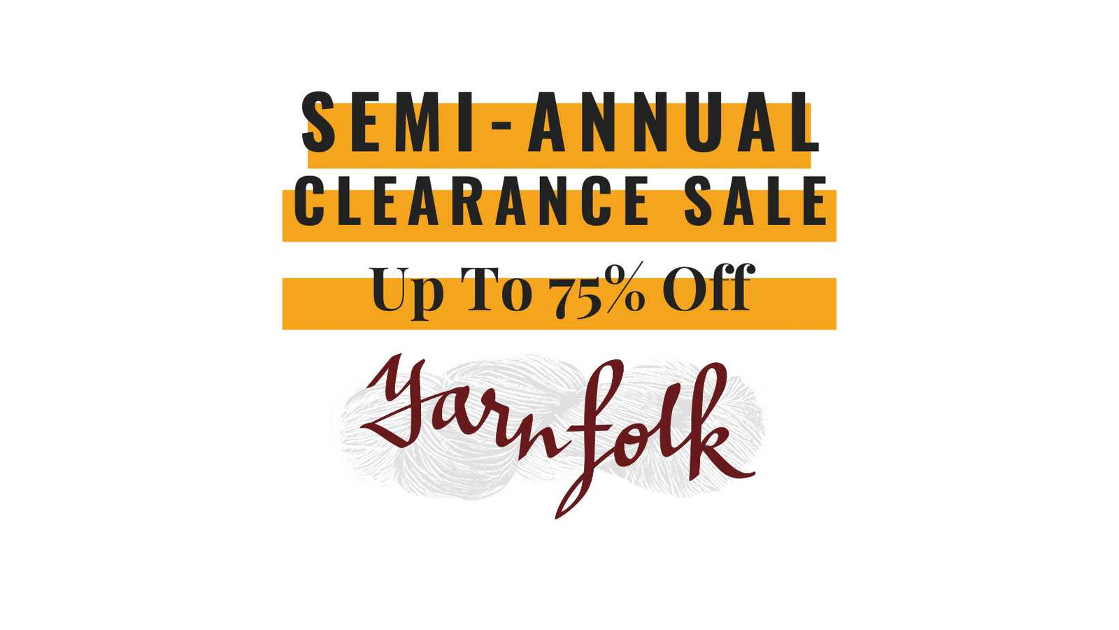 Last call! Remaining clearance 50-75% off! - Yarn Folk