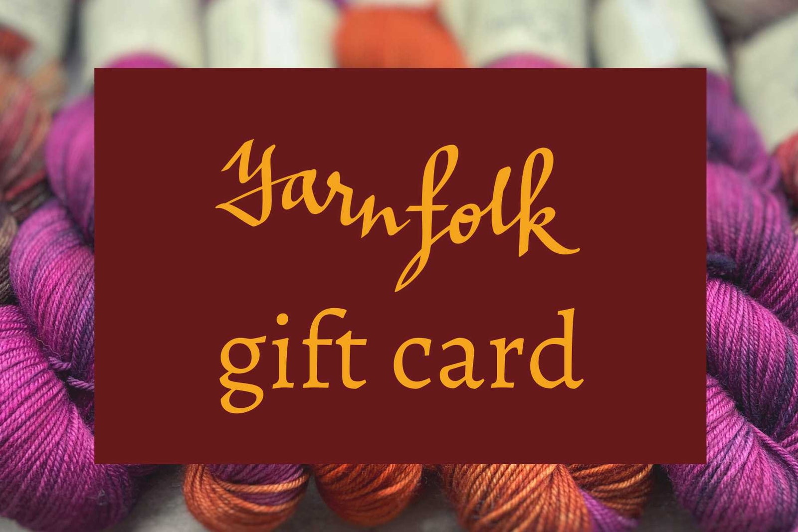 Gift cards are different for Makers. Yarn Folk