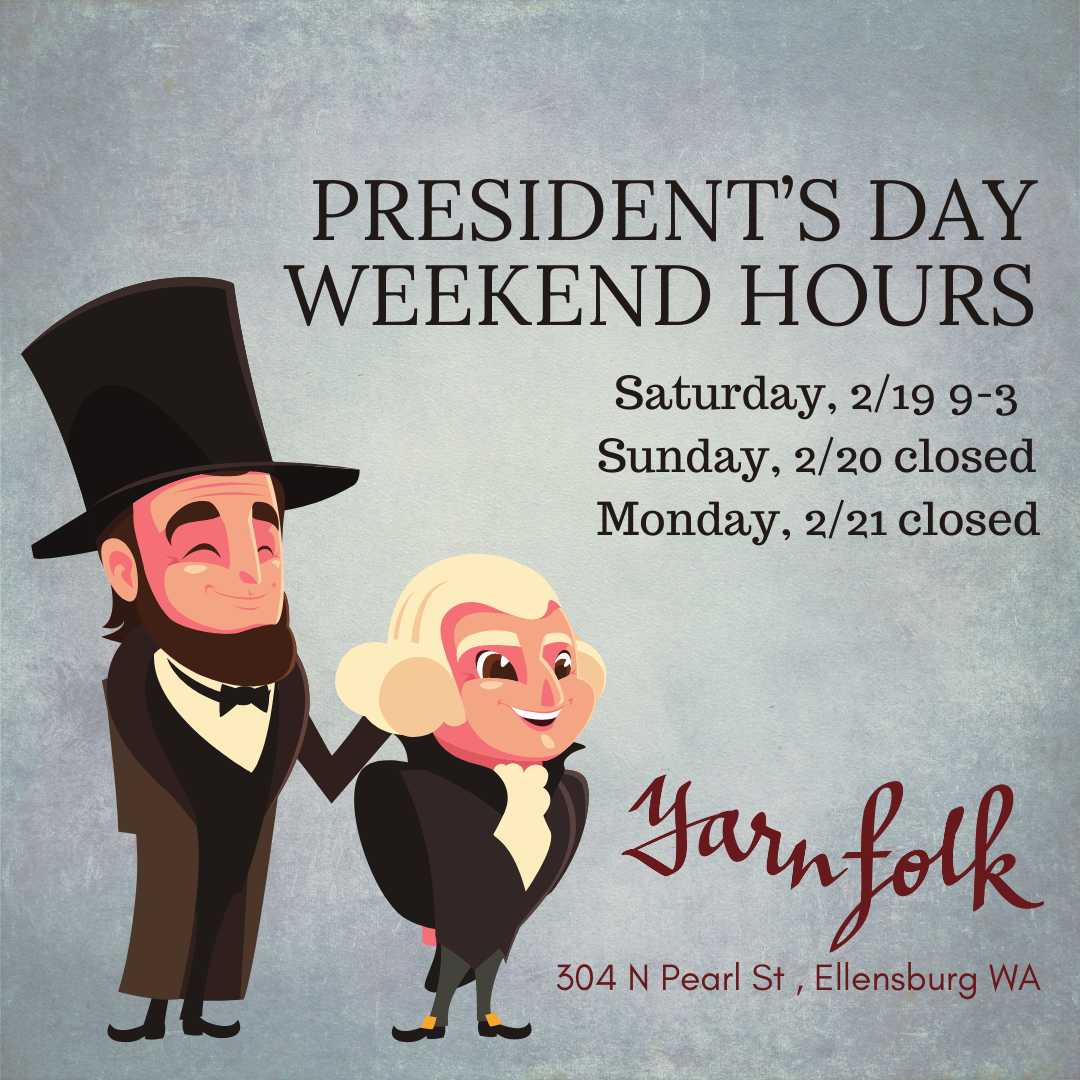 President's Day Weekend Hours Yarn Folk