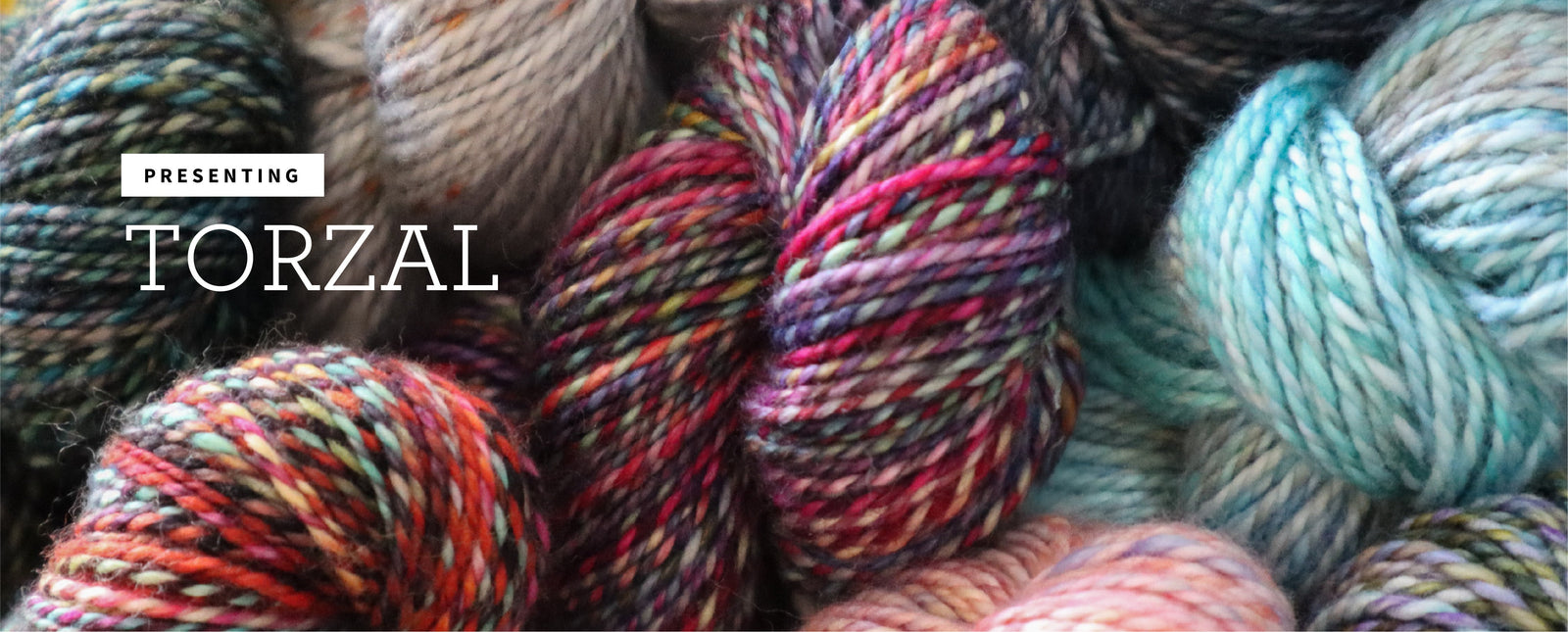 There's a new kid on the Malabrigo wall: Meet TORZAL