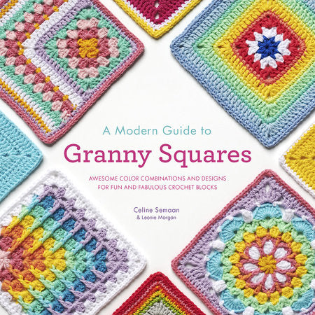 A Modern Guide to Granny Squares