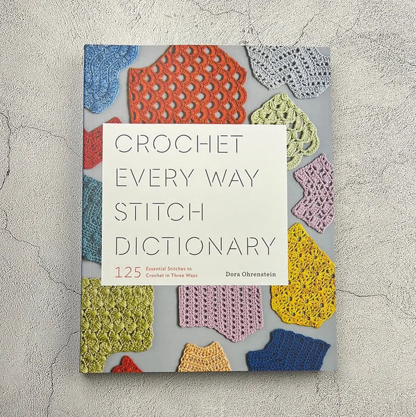 Crochet Every Way Stitch Dictionary Yarn Folk